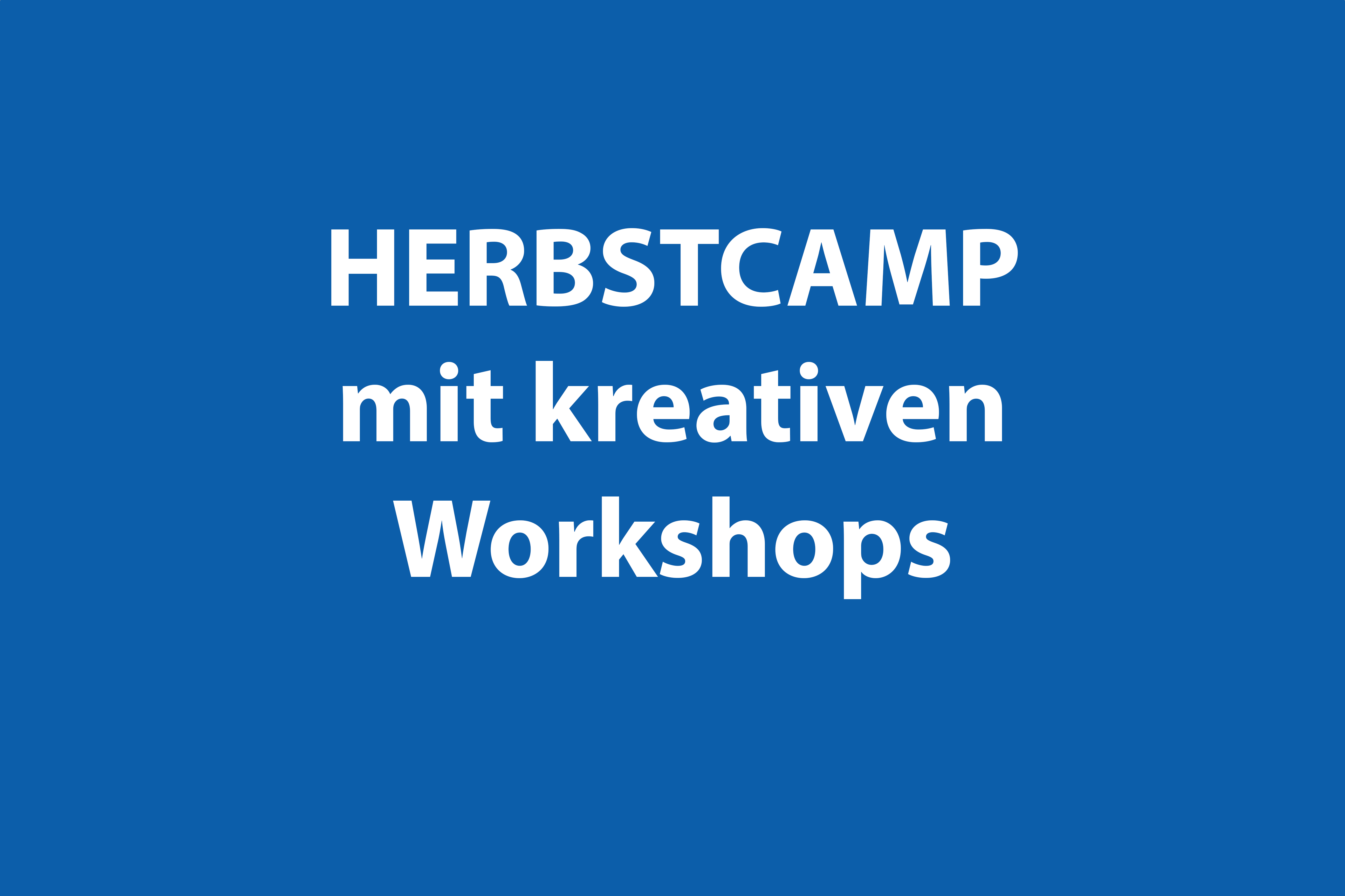 Blauer Hintergrund mit weißen Text: Herbstcamp mit kreativen Workshops